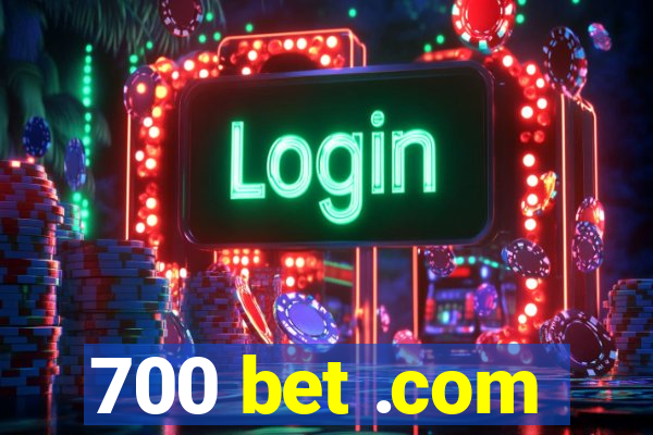 700 bet .com